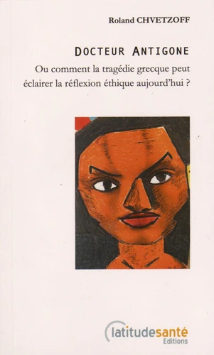 Couverture du livre Docteur Antigone, de Roland Chvetzoff
